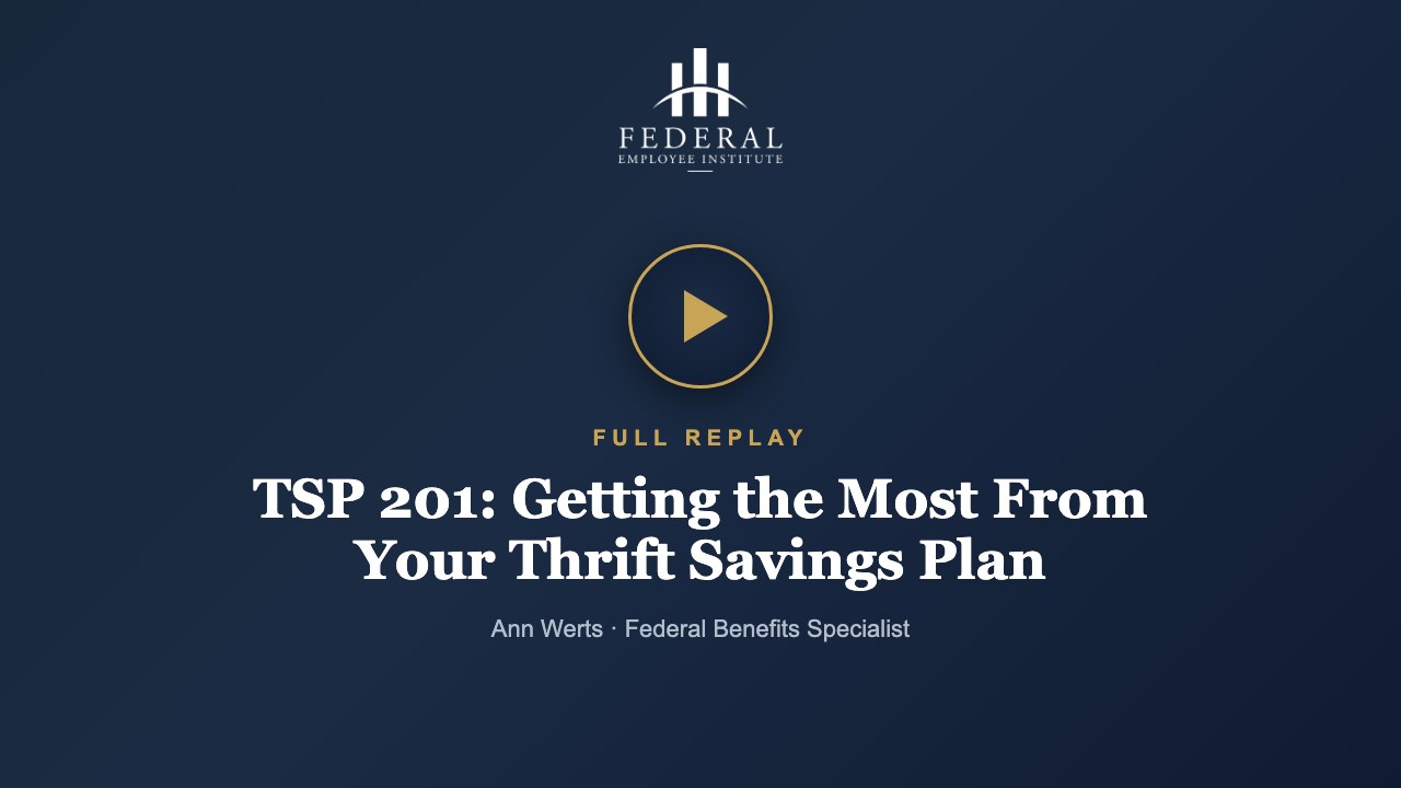 TSP 201: Getting the Most From Your Thrift Savings Plan